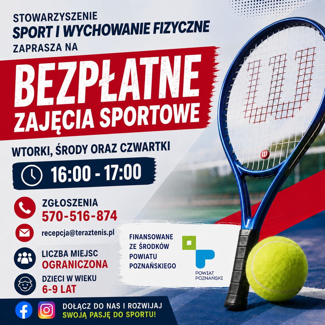 Stowarzyszenie Sport i&nbsp;wychowanie fizyczne zaprasza na&nbsp;bezpłatne zajęcia sportowe. Wtorki, środy oraz&nbsp;czwartki 16:00-17:00. Zgłoszenia 570-516-874 recepcja@teraztenis.pl. Dzieci 6-9 lat. Liczba miejsc ograniczona. Finansowane ze środk&oacute;w Powiatu Poznańskiego.