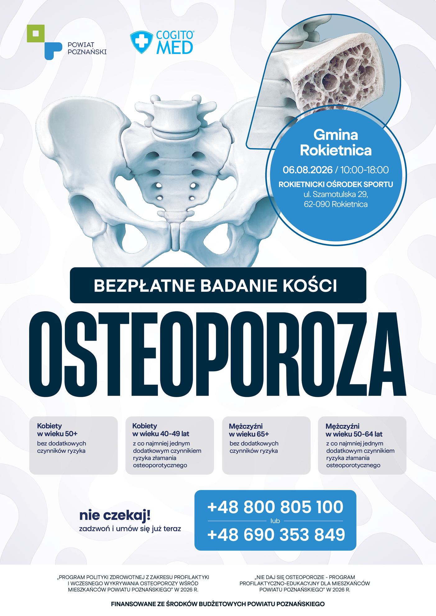 plakat informujący o&nbsp;bezpłatnym badaniu kości dla kobiet w&nbsp;wieku 50+ bez dodatkowych czynnik&oacute;w ryzyka, kobiet w&nbsp;wieku 40-49 lat z&nbsp;co najmniej jednym dodatkowym czynnikiem ryzyka złamania osteoporotycznego, mężczyzn w&nbsp;wieku 65+ bez dodatkowych czynnik&oacute;w ryzyka i&nbsp;mężczyzn w&nbsp;wieku 50-64 lat z&nbsp;co najmniej jednym czynnikiem ryzyka. 6 sierpnia 10:00-18:00 Rokietnicki Ośrodek Sportu Zapisy pod nr tel: 800 805 100 lub&nbsp;690 353 849