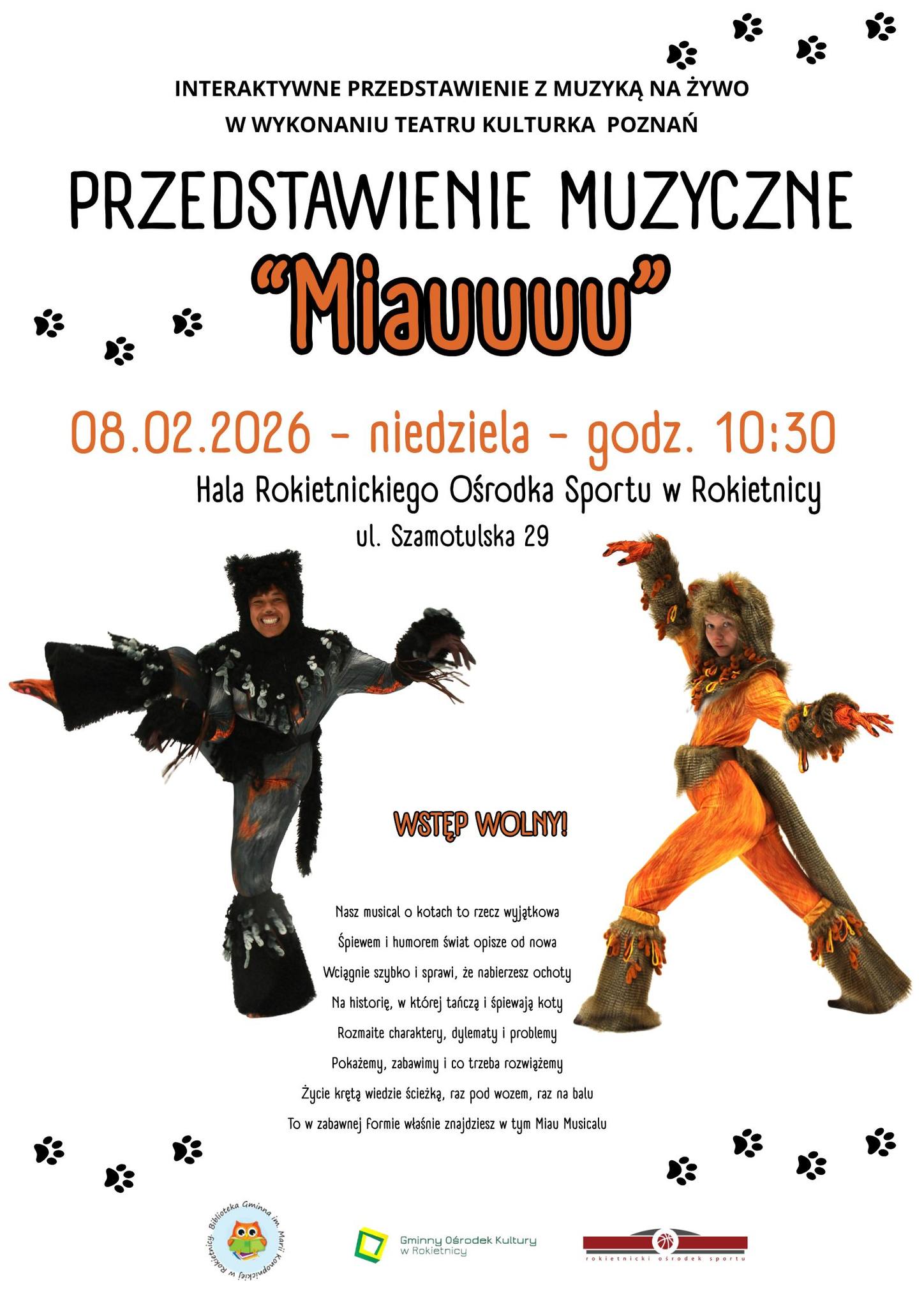 plakat: tekst: Interaktywne przedstawienie z&nbsp;muzyką na&nbsp;żywo w&nbsp;wykonaniu Teatru Kulturka Poznań. Przedstawienie muzyczne "Miauuuu". 8.02.2026 - niedziela godz. 13:30, hala Rokietnickiego Ośrodka Sportu ul. Szamotulska 29 Wstęp wolny! Logotypy biblioteki gminnej w&nbsp;Rokietnicy, Gminnego Ośrodka Kultury w&nbsp;Rokietnicy i&nbsp;Rokietnickiego Ośrodka Sportu. Zdjęcia dw&oacute;ch kobiet przebranych za koty.