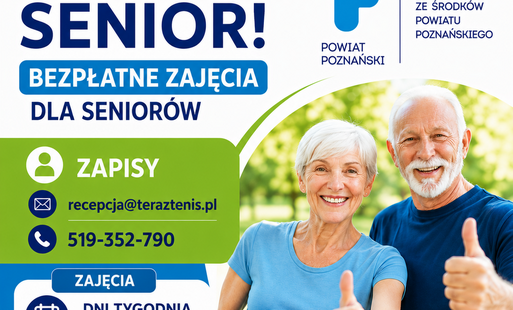 Stowarzyszenie Sport i wychowanie fizyczne zaprasza na Aktywni senior! Bezpłatne zajęcia dla seniorów. Zapisy: recepcja@teraztenis.pl, 519-352-790. Zajęcia wtorek i czwartek 9:15. Zapewniamy bezpłatny sprzęt sportowy. Finansowane ze środków Powiatu Poznań