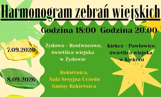 Grafika dotycząca harmonogramu zebrań wiejskich w kolorach zielono-żółtych. Treść: Harmonogram zebrań wiejskich Godzina 18:00 Godzina 20:00 7.09.2026 8.09.2026 9.09.2026 10.09.2026 11.09.2026 Żydowo - Rostworowo, świetlica wiejska w Zydowie Rokietnica, Sa