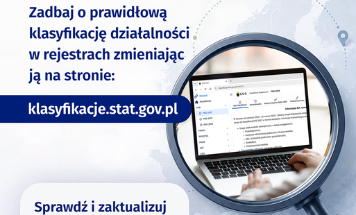 Plakat: Czy Twoja PKD nadąża za zmianami? Zadbaj o prawidłową klasyfikację działalności w rejestrach zmieniając ją na stronie: klasyfikacje.stat.gov.pl. Sprawdź i zaktualizuj kody działalności przed końcem 2026 r.