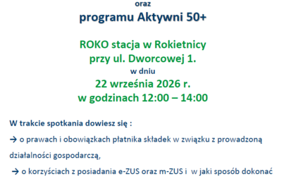 Przedsiębiorco dopytaj! Spotkanie z doradcą płatnika ZUS na temat: świadczeń rodzinnych i wspierających oraz programu Aktywni 50+ ROKO_stacja w Rokietnicy przy ul. Dworcowej 1. w dniu 22 września 2026 r.  ❗UWAGA! zmiana godzin: 12:00 –14:00 ❓W trakcie spotkania dowiesz się: → o prawach i obowiązkach płatnika składek w związku z prowadzoną działalności gospodarczą, → o korzyściach z posiadania e-ZUS oraz m-ZUS i w jaki sposób dokonać rejestracji oraz logowania, →jak złożyć wniosek o świadczenie wspierające i kto może z tego świadczenia skorzystać.